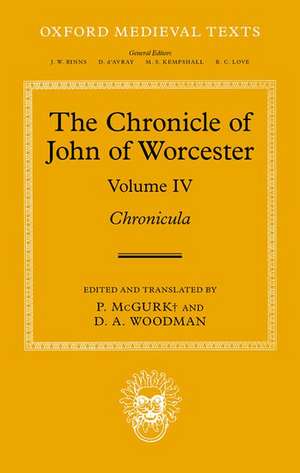 The Chronicle of John of Worcester: Volume IV: Chronicula de †P. McGurk