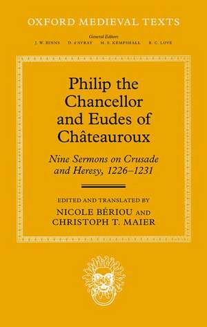 Philip the Chancellor and Eudes of Châteauroux: Nine Sermons on Crusade and Heresy, 1226--1231 de Nicole Beriou