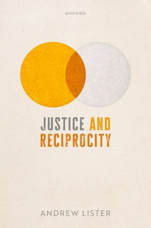 Justice and Reciprocity de Andrew Lister