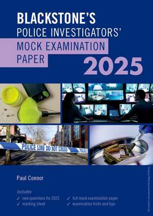 Blackstone's Police Investigators Mock Exam 2025 de Paul Connor