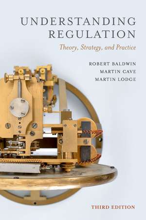 Understanding Regulation: Theory, Strategy, and Practice de Robert Baldwin