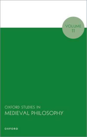 Oxford Studies in Medieval Philosophy: Volume 11 de Peter King