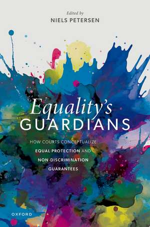 Equality's Guardians: How Courts Conceptualize Equal Protection and Non-Discrimination Guarantees de Niels Petersen