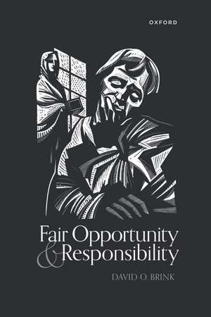 Fair Opportunity and Responsibility de David O. Brink