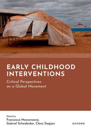 Early Childhood Interventions: Critical Perspectives on a Global Movement de Gabriel Scheidecker