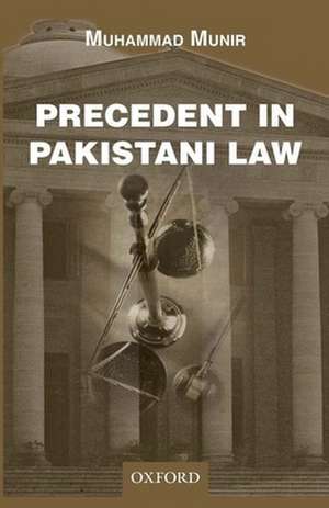 Precedent in Pakistani Law de Muhammad Munir