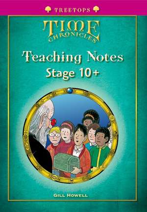 Oxford Reading Tree: Level 10+: TreeTops Time Chronicles: Teaching Notes de Roderick Hunt