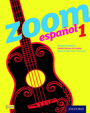 Zoom español 1 Student Book de Isabel Alonso de Sudea