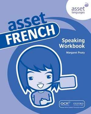 Asset French: Speaking Workbook de Margaret Peaty