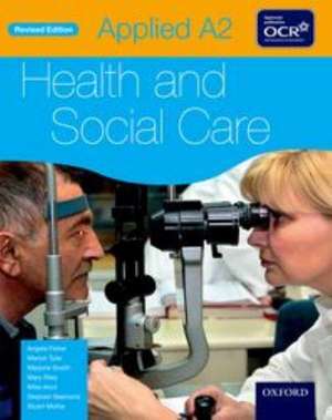 Applied A2 Health & Social Care Student Book for OCR de Angela Fisher