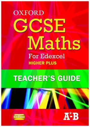 Oxford GCSE Maths for Edexcel: Teacher's Guide Higher Plus (A*-B) de Christopher Green