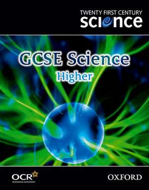 Twenty First Century Science: GCSE Science Higher Level Textbook de University of York Science Education Group