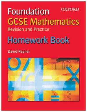 GCSE Mathematics: Revision and Practice: Foundation: Homework Book de David Rayner