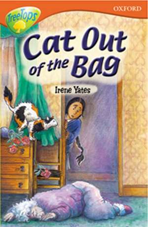 Oxford Reading Tree: Level 13: TreeTops More Stories B: Cat Out of the Bag de Irene Yates