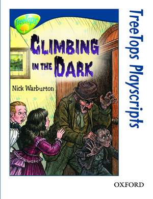 Oxford Reading Tree: Level 14: TreeTops Playscripts: Climbing in the Dark (Pack of 6 copies) de Nick Warburton