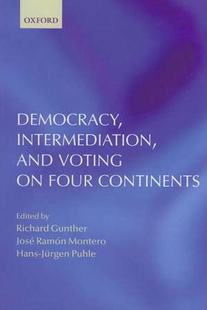 Democracy, Intermediation, and Voting on Four Continents de Richard Gunther