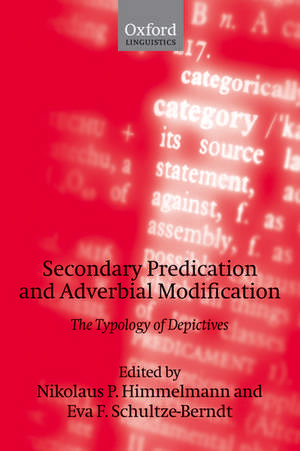 Secondary Predication and Adverbial Modification: The Typology of Depictives de Nikolaus P. Himmelmann