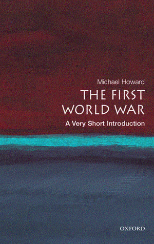 The First World War: A Very Short Introduction de Michael Howard