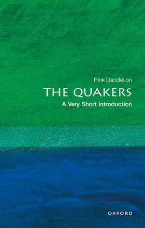 The Quakers: A Very Short Introduction de Pink Dandelion