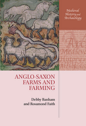 Anglo-Saxon Farms and Farming de Debby Banham