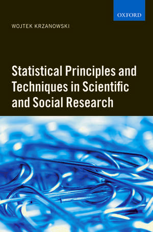 Statistical Principles and Techniques in Scientific and Social Research de Wojtek J. Krzanowski