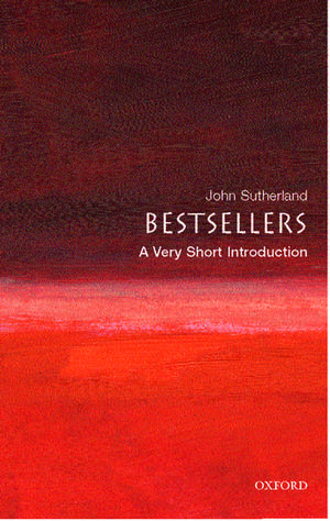 Bestsellers: A Very Short Introduction de John Sutherland