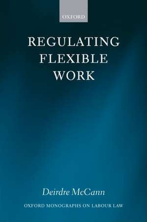 Regulating Flexible Work de Deirdre McCann