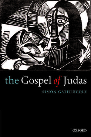 The Gospel of Judas: Rewriting Early Christianity de Simon Gathercole