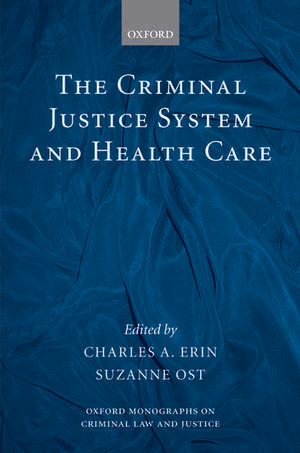 The Criminal Justice System and Health Care de Charles A. Erin