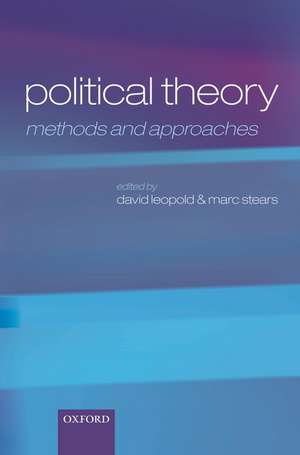 Political Theory: Methods and Approaches de David Leopold