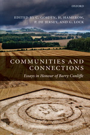 Communities and Connections: Essays in Honour of Barry Cunliffe de Chris Gosden