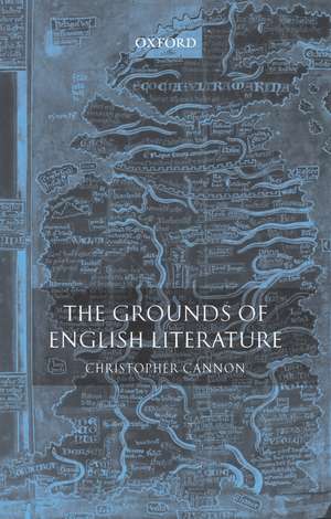 The Grounds of English Literature de Christopher Cannon