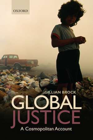 Global Justice: A Cosmopolitan Account de Gillian Brock