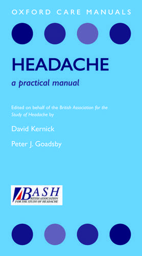 Headache: A Practical Manual de David Kernick