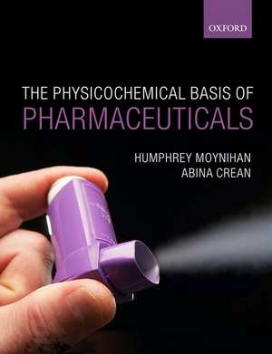 Physicochemical Basis of Pharmaceuticals de Humphrey Moynihan