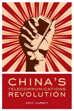 China's Telecommunications Revolution de Eric Harwit