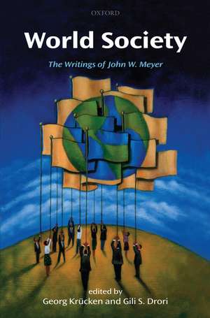 World Society: The Writings of John W. Meyer de Georg Krücken