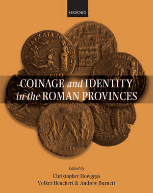 Coinage and Identity in the Roman Provinces de Christopher Howgego