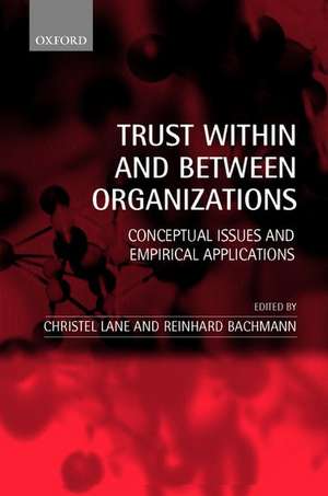 Trust Within and Between Organizations: Conceptual Issues and Empirical Applications de Christel Lane