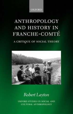 Anthropology and History in Franche-Comté: A Critique of Social Theory de Robert Layton