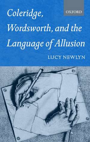 Coleridge, Wordsworth, and the Language of Allusion de Lucy Newlyn