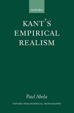 Kant's Empirical Realism de Paul Abela