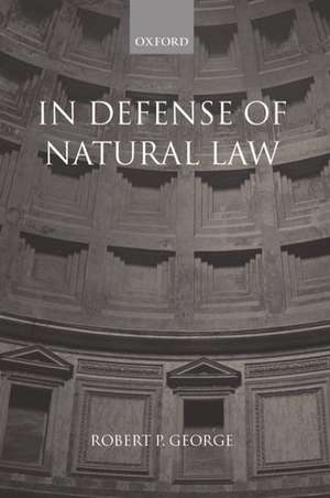 In Defense of Natural Law de Robert George