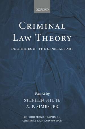 Criminal Law Theory: Doctrines of the General Part de Stephen Shute