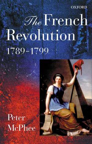 The French Revolution, 1789-1799 de Peter McPhee