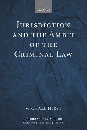 Jurisdiction and the Ambit of the Criminal Law de Michael Hirst