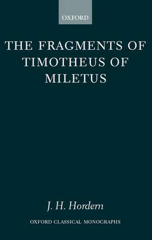 The Fragments of Timotheus of Miletus de James H. Hordern