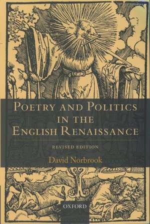 Poetry and Politics in the English Renaissance: Revised Edition de David Norbrook