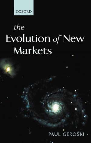 The Evolution of New Markets de Paul Geroski