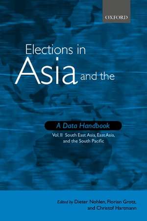 Elections in Asia and the Pacific : A Data Handbook: Volume II: South East Asia, East Asia, and the South Pacific de Dieter Nohlen